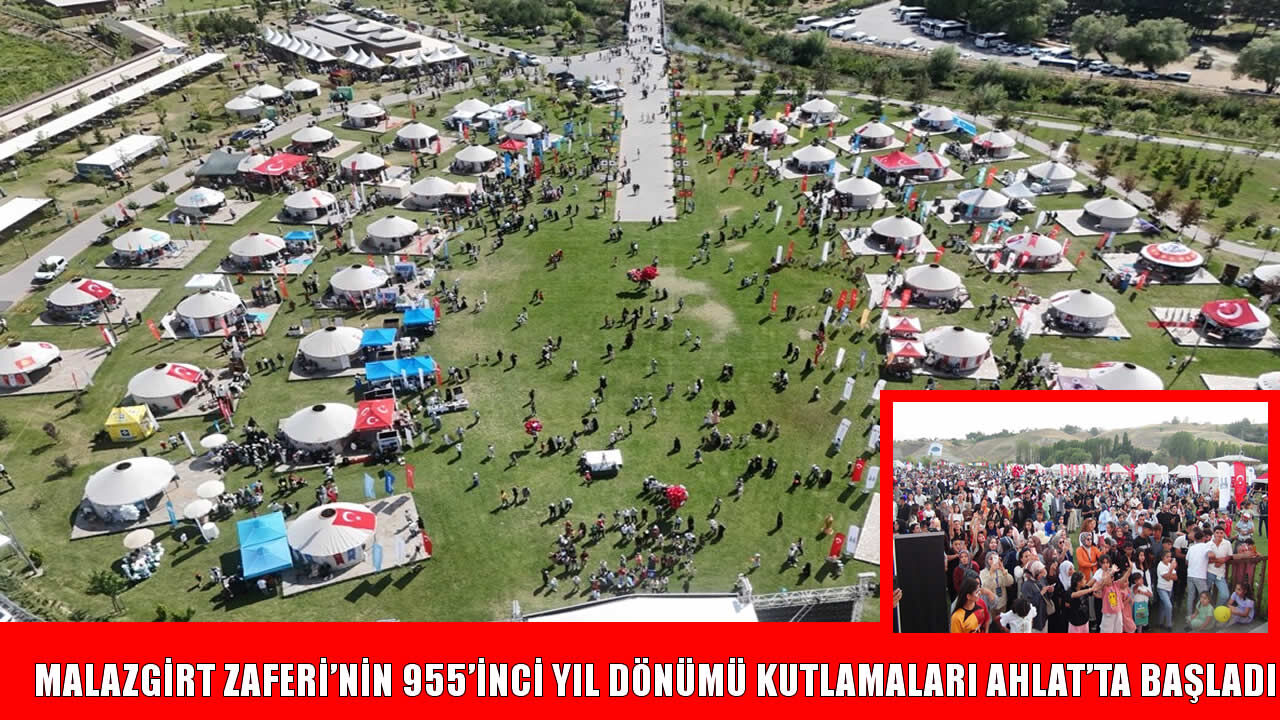 Malazgirt Zaferi’nin 955. yılı Ahlat’ta mehter ve gösterilerle başladı