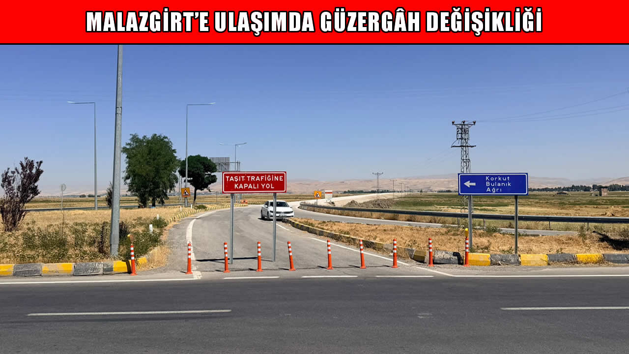Malazgirt’e gidecekler dikkat: Ulaşım güzergâhı değişti!