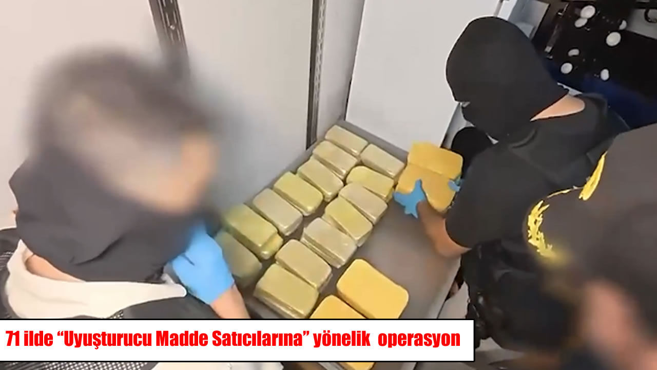 71 ilde uyuşturucu operasyonu: 807 şüpheli tutuklandı