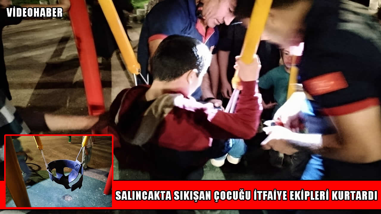 Muş’ta salıncakta sıkışan çocuk itfaiye ekiplerince kurtarıldı