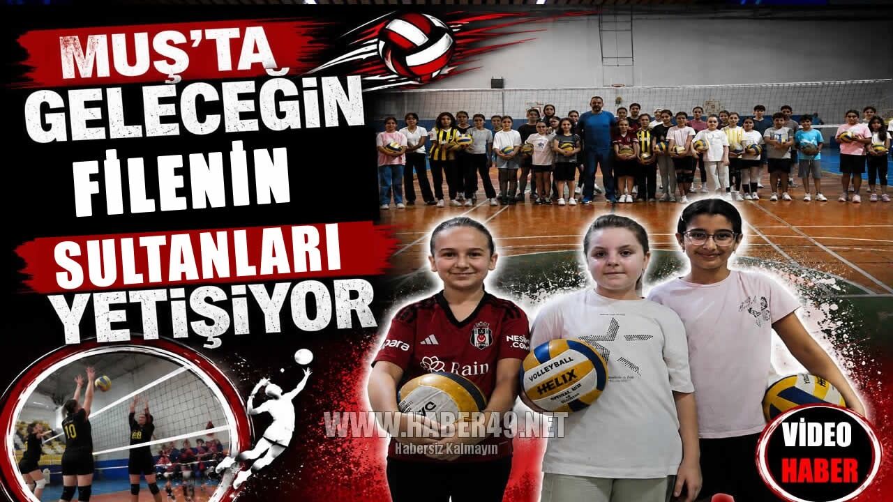 Filenin Sultanları'nın başarısı Muş'taki kız çocuklarına ilham oldu