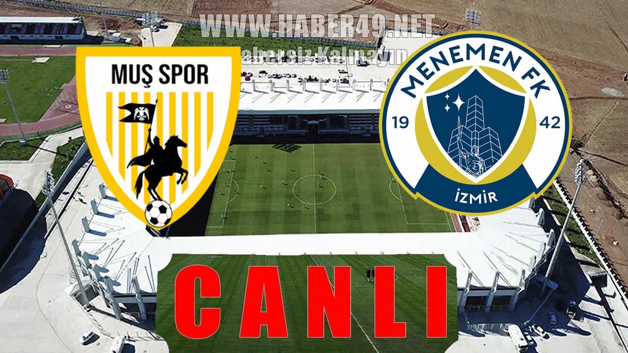 Muşspor-Menemen FK maçı CANLI