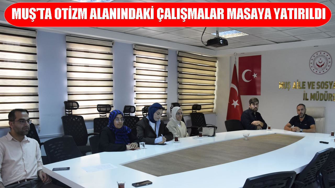Muş’ta II. Ulusal Otizm eylem planı il izleme komisyonu toplandı