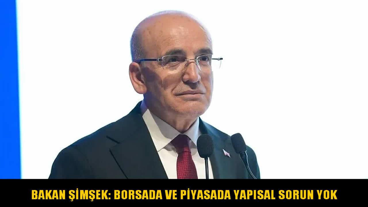 Borsadaki dalgalanma sonrası Şimşek'ten açıklama