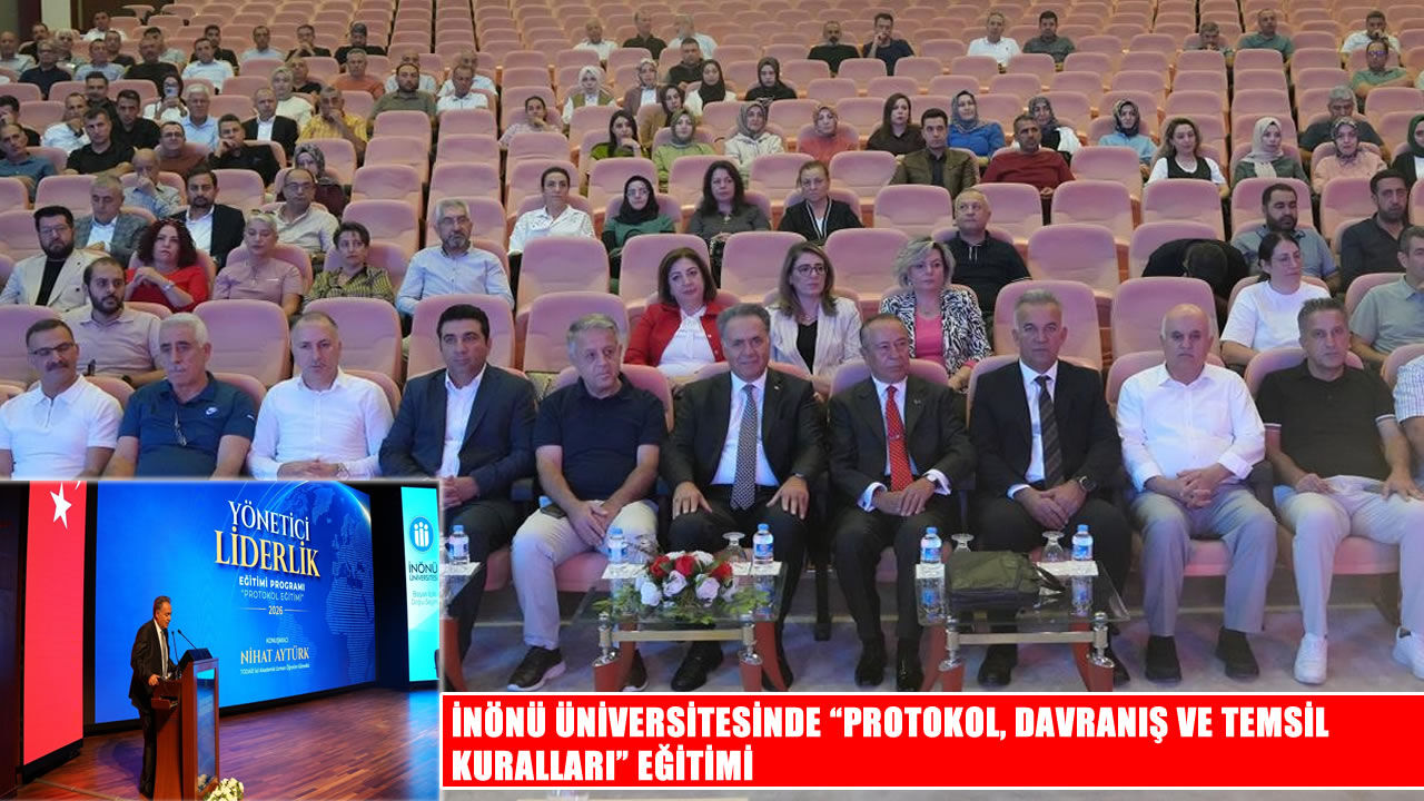 İnönü Üniversitesinde yöneticilere protokol kuralları anlatıldı