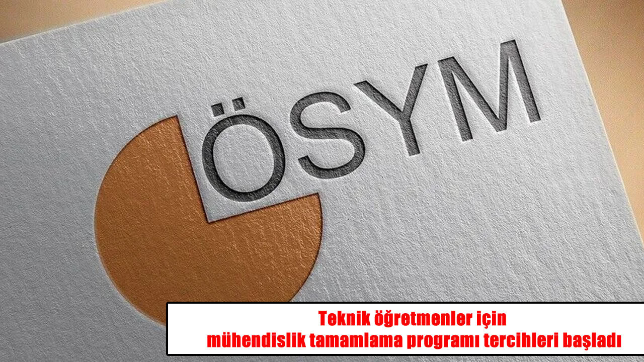 ÖSYM duyurdu: Mühendislik tamamlama programı tercihleri başladı