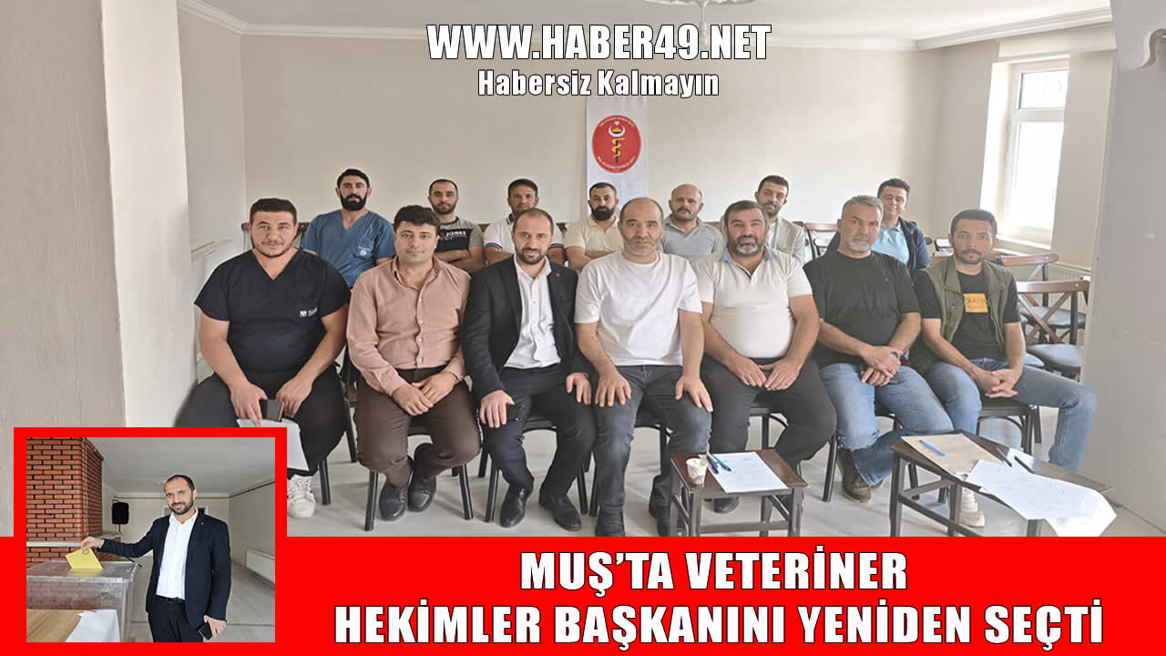 Muş Veteriner Hekimler Odası Başkanı Belik güven tazeledi