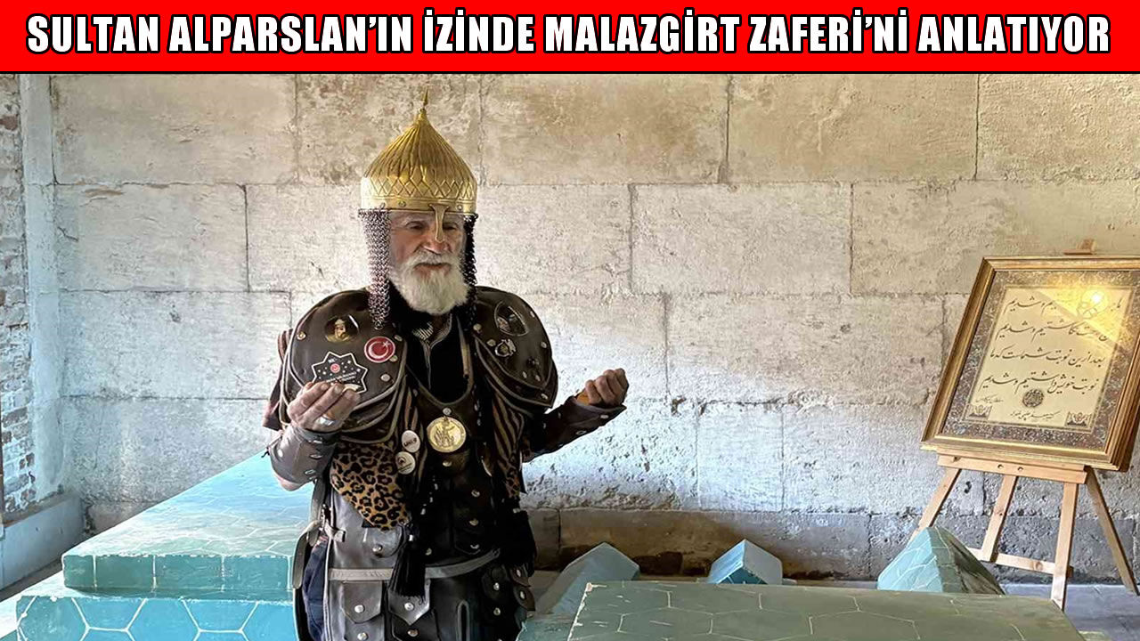 Hasan Keskin, Sultan Alparslan kostümüyle 60 ili gezerek tarihi anlatıyor