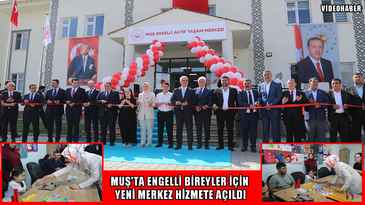 Bakan Göktaş Muş’ta Engelli Aktif Yaşam Merkezi’nin açılışını gerçekleştirdi