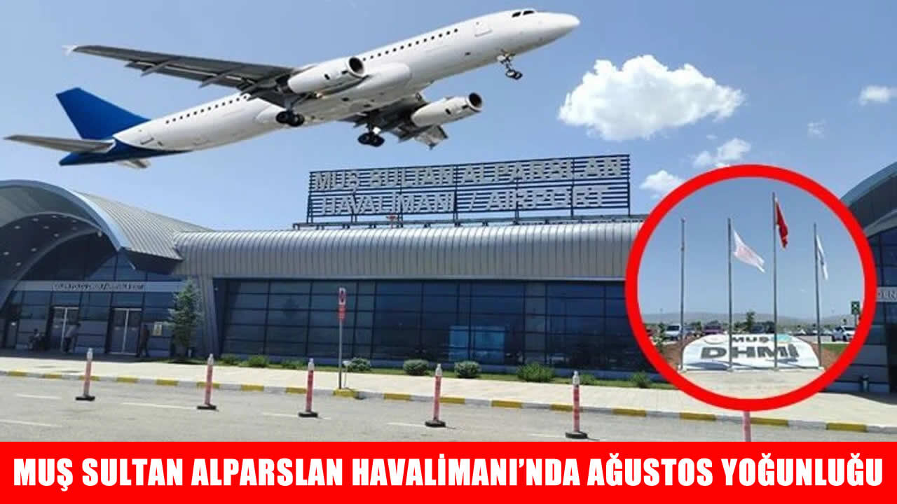 Muş Sultan Alparslan Havalimanı bir ayda 65 bin 788 yolcu ağırladı