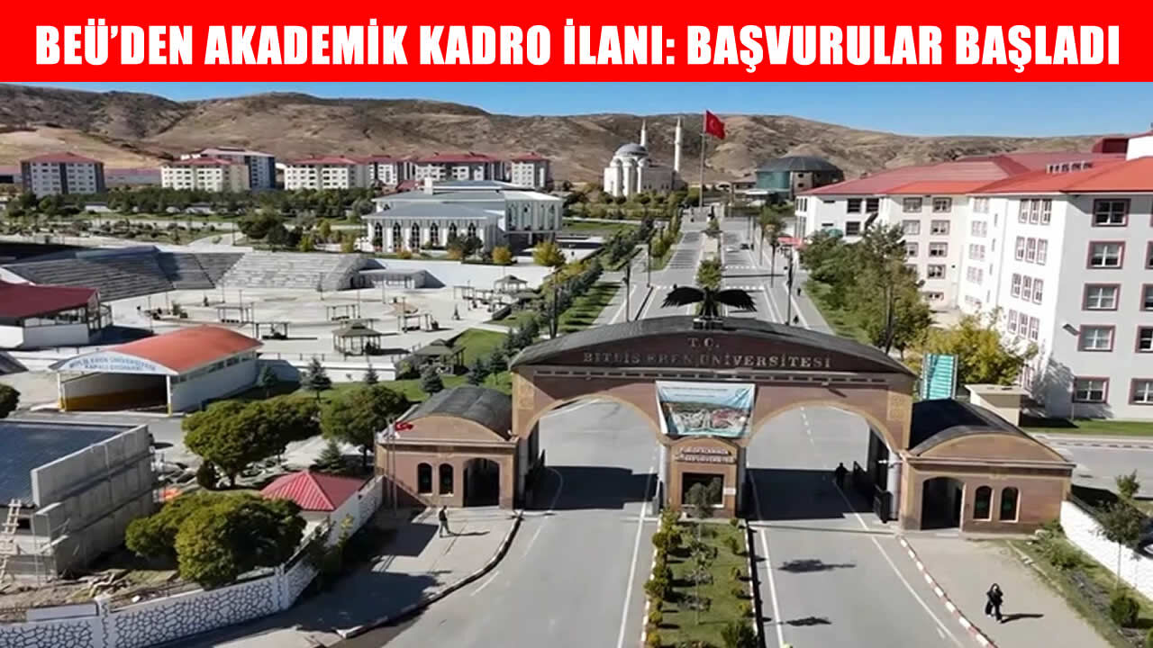 Bitlis Eren Üniversitesi akademik kadrosunu güçlendiriyor: Yeni alım ilanı yayımlandı
