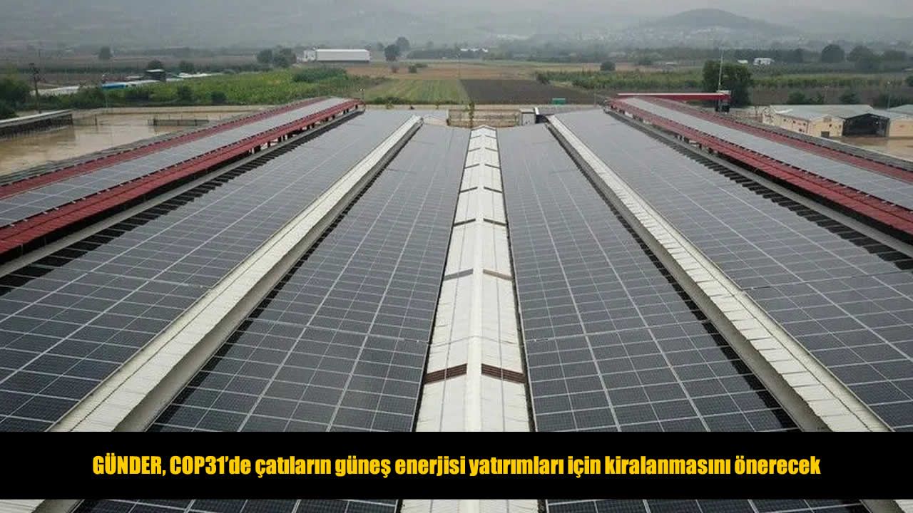 GÜNDER’den güneş enerjisi yatırımlarını hızlandıracak model