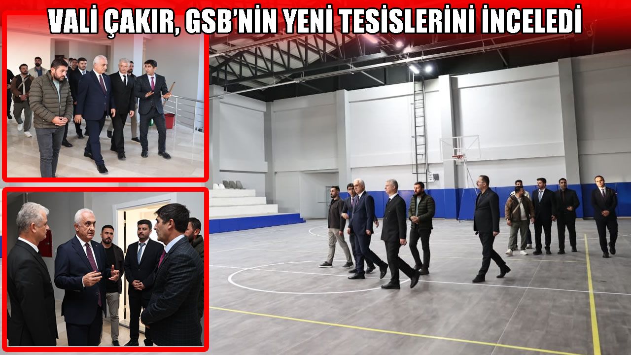 Muş Valisi Çakır'dan yeni GSB hizmet binası ve spor salonuna ziyaret