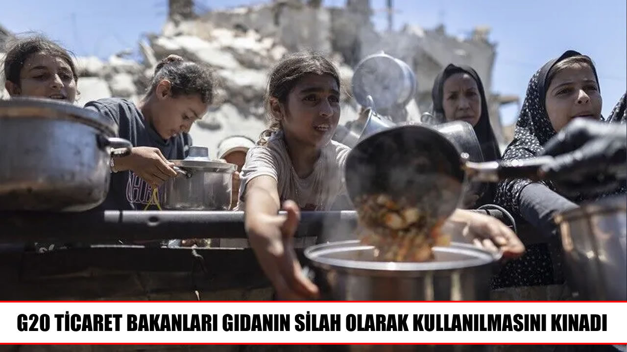 G20 Ticaret Bakanları gıdanın silahlaştırılmasına karşı çıktı
