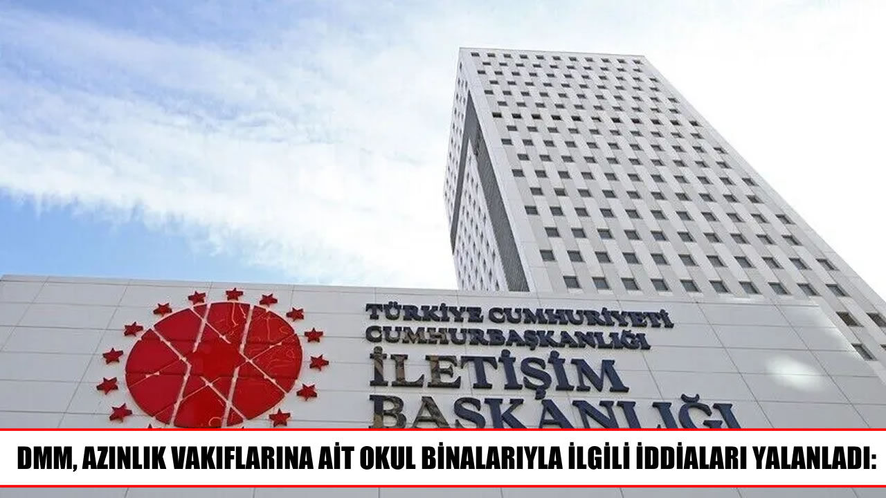 Azınlık Vakıflarına ait okullarla ilgili iddialar gerçeği yansıtmıyor