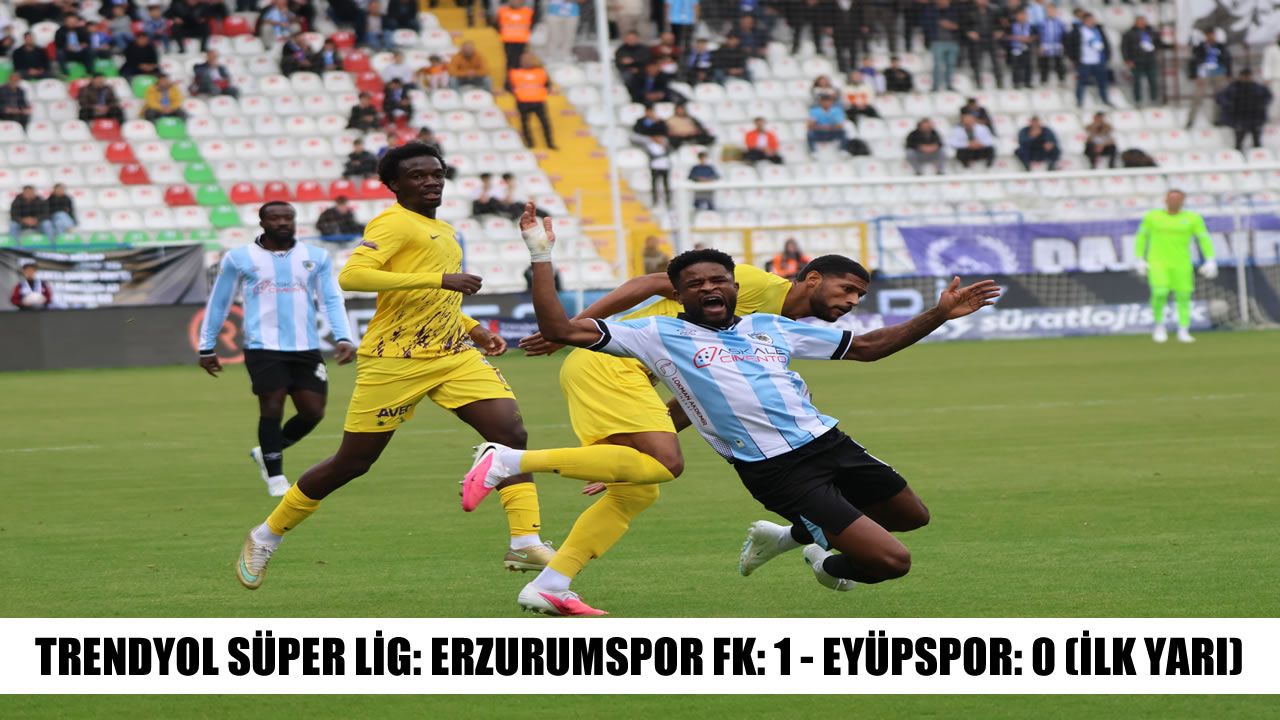 Erzurumspor FK’den ilk yarıda 1-0’lık üstünlük