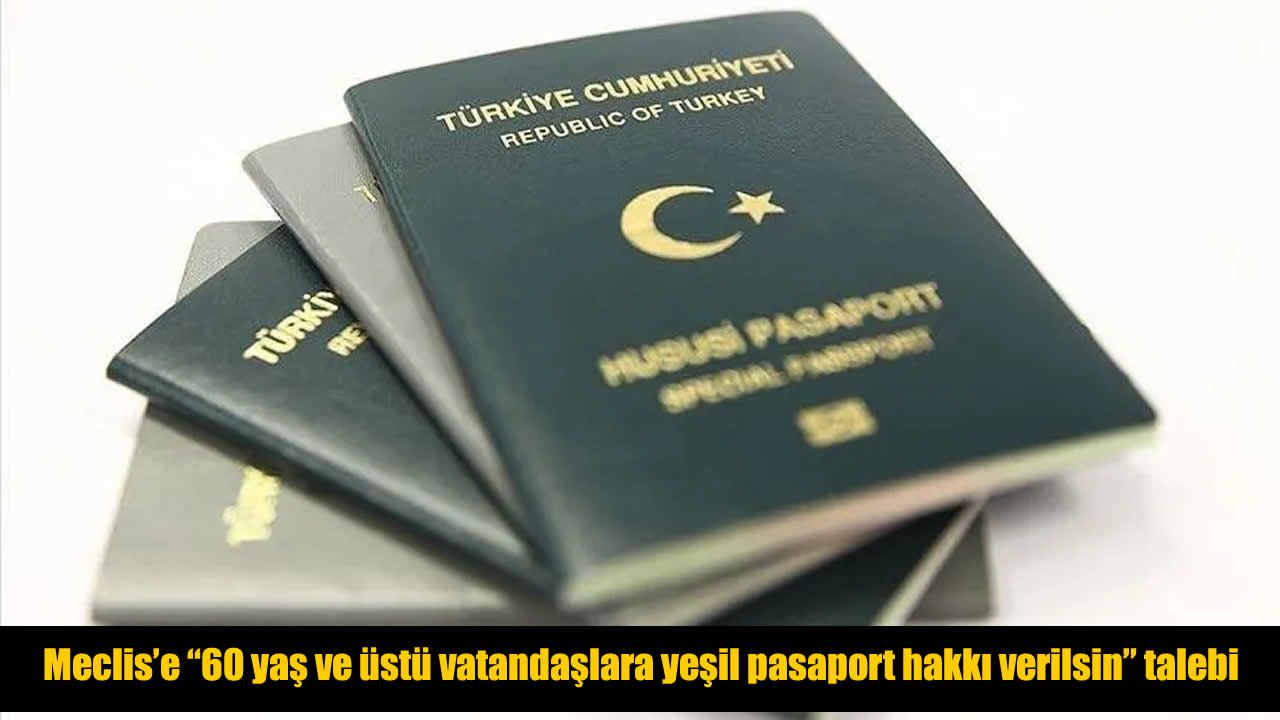 Yeşil pasaportta yaş sınırı talebi TBMM’ye taşındı
