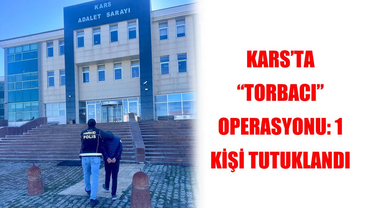 Kars’ta iki adrese operasyon: 1 şüpheli tutuklandı