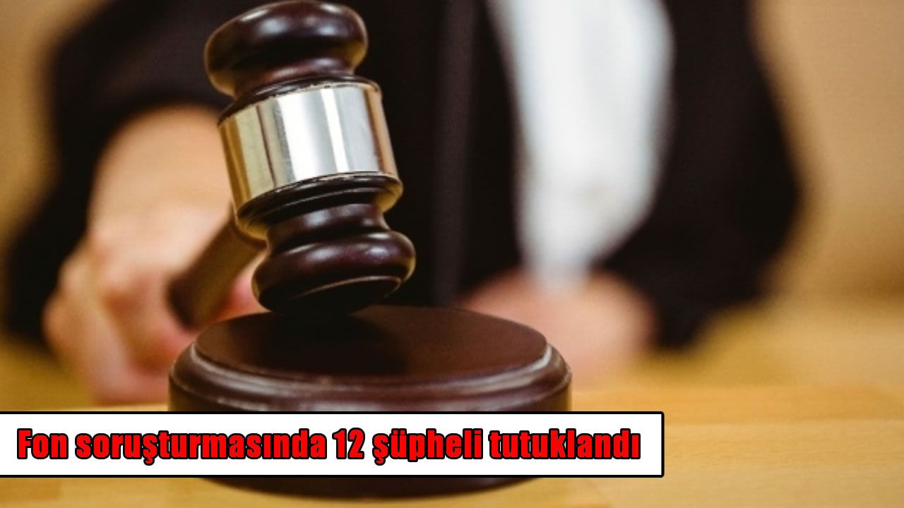 Fon soruşturmasında mahkeme kararını verdi