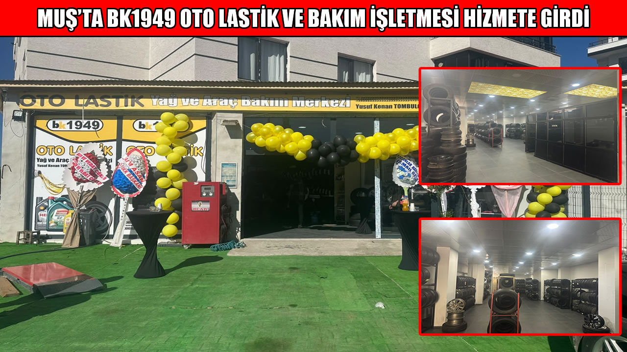 Muş’ta oto lastik ve bakım sektöründe yeni işletme hizmete girdi