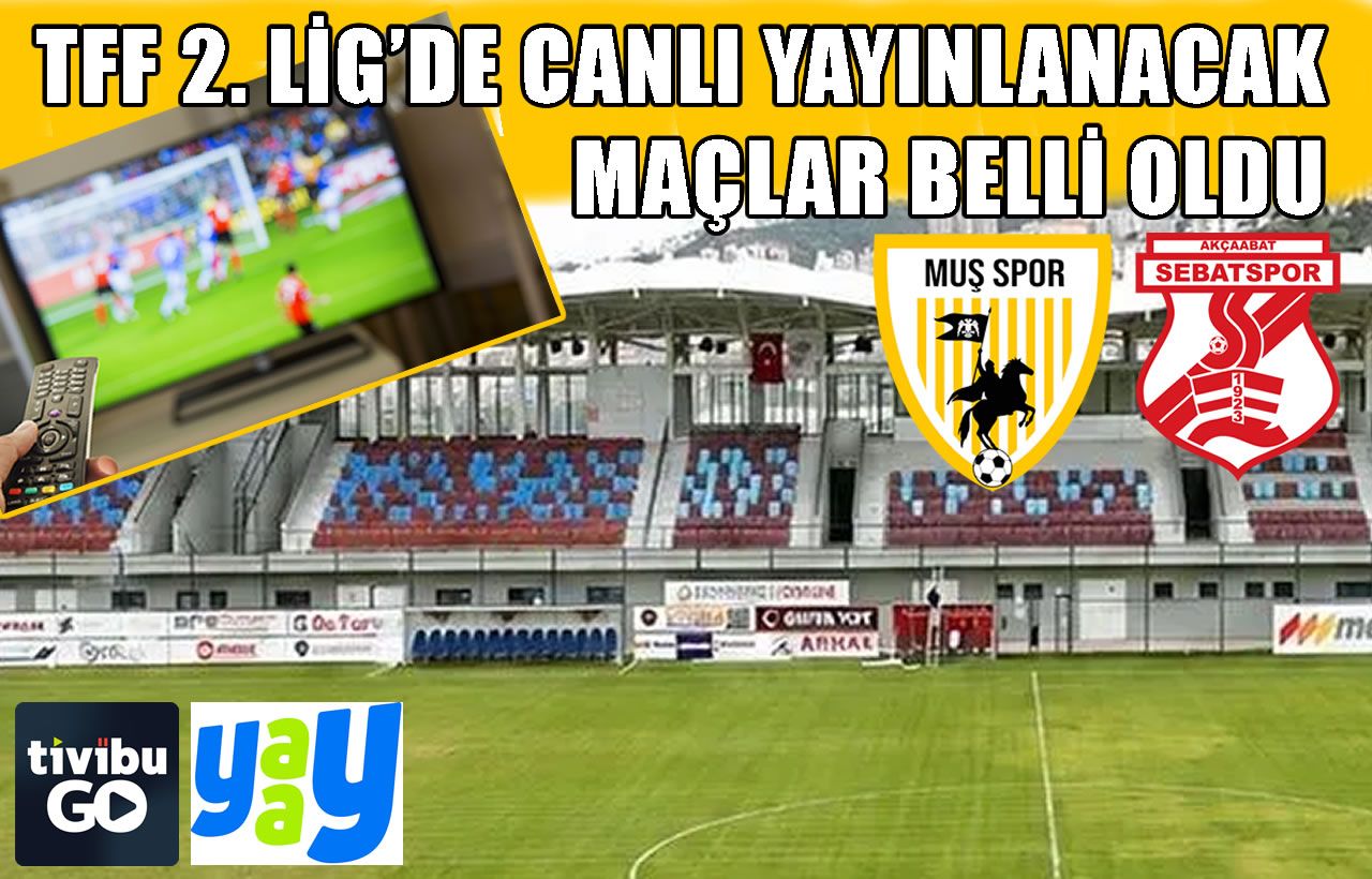 Muşspor-Sebatspor maçı canlı yayınlanacak mı?