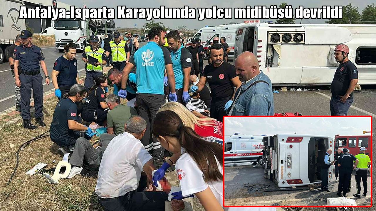 Antalya yolunda yolcu midibüsü devrildi: 1’i ağır 17 yaralı