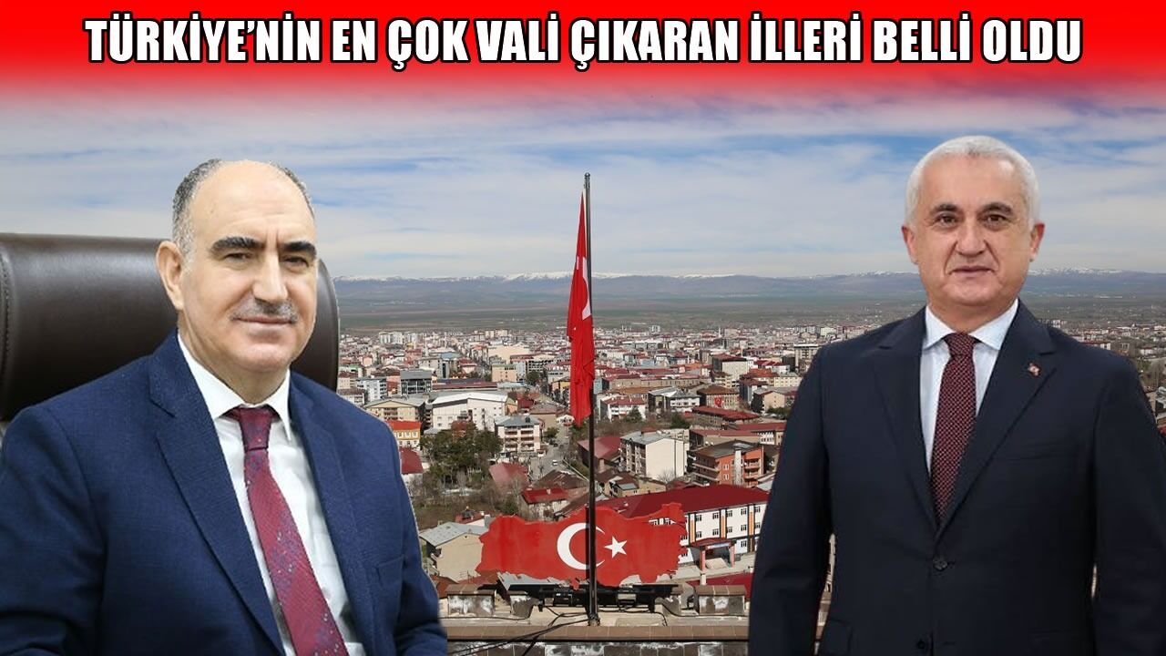 Türkiye’nin en çok vali çıkaran illeri belli oldu: Muş tek isimle listede